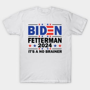 Biden Fetterman 2024 It's a No Brainer T-Shirt